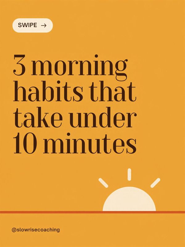 Golden carousel cover reading 3 morning habits that take under 10 minutes, with a swipe tag and sun icon