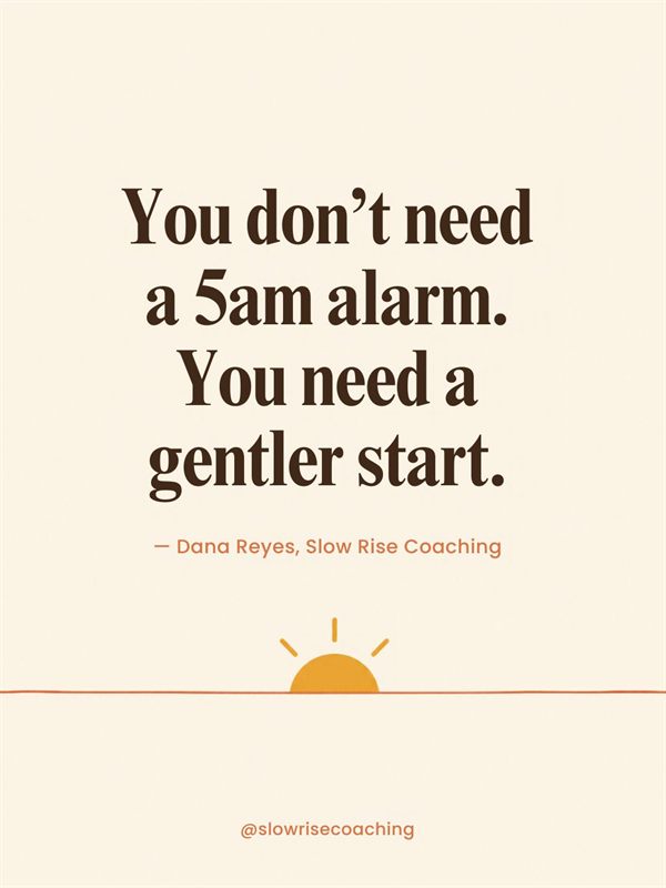 Cream quote post reading You don't need a 5am alarm, you need a gentler start, signed by the coach